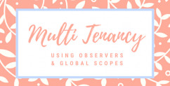 Use Laravel Observers and Global Scopes to Create User Multi-Tenancy