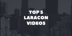 Top 5 All-Time Must-Watch Videos from Laracon