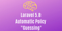 Laravel 5.8: Automatic Policy Resolution